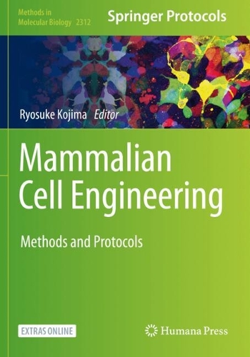 Mammalian Cell Engineering: Methods and Protocols. 2021 ed.