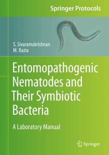 Entomopathogenic Nematodes and Their Symbiotic Bacteria: A Laboratory Manual. 1st ed. 2021