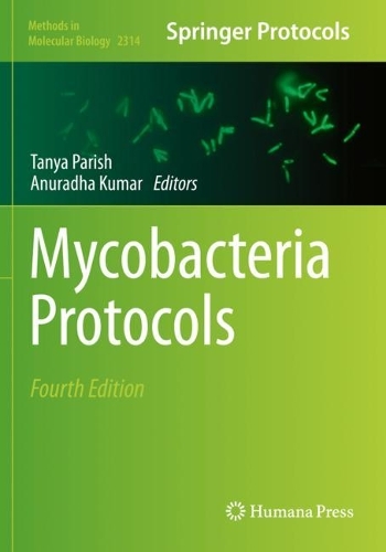 Mycobacteria Protocols. Fourth Edition 2021
