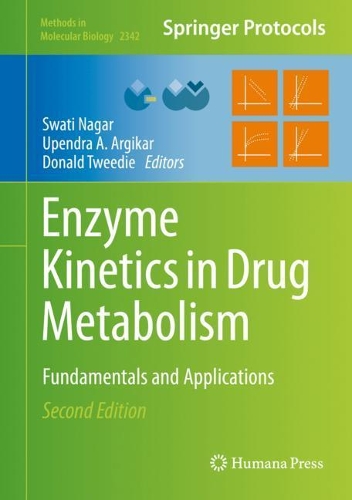 Enzyme Kinetics in Drug Metabolism: Fundamentals and Applications. Second Edition 2021