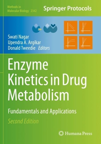 Enzyme Kinetics in Drug Metabolism: Fundamentals and Applications. Second Edition 2021