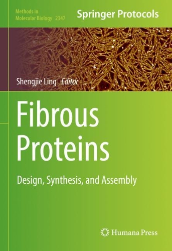 Fibrous Proteins: Design, Synthesis, and Assembly. 2021 ed.