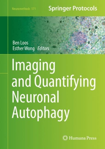 Imaging and Quantifying Neuronal Autophagy. 2021 ed.