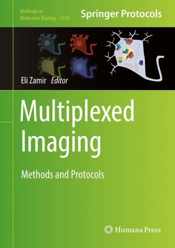 Multiplexed Imaging: Methods and Protocols. 2021 ed.