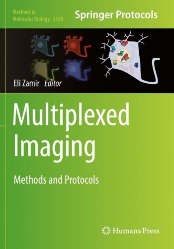 Multiplexed Imaging: Methods and Protocols. 2021 ed.
