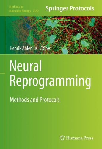 Neural Reprogramming: Methods and Protocols. 2021 ed.