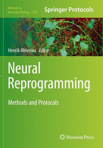 Neural Reprogramming: Methods and Protocols. 2021 ed.
