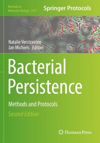 Bacterial Persistence: Methods and Protocols. Second Edition 2021