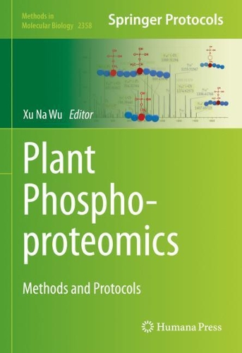 Plant Phosphoproteomics: Methods and Protocols. 2021 ed.