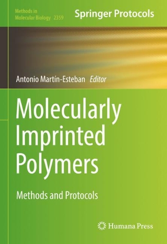 Molecularly Imprinted Polymers: Methods and Protocols. 2021 ed.