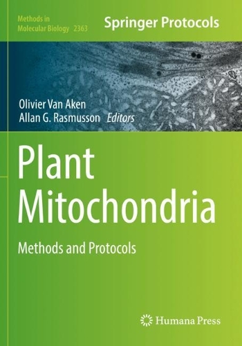 Plant Mitochondria: Methods and Protocols. 2022 ed.