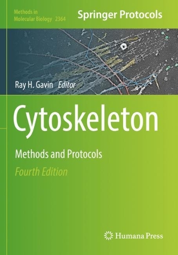 Cytoskeleton: Methods and Protocols. Fourth Edition 2022