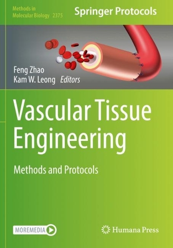 Vascular Tissue Engineering: Methods and Protocols. 2022 ed.