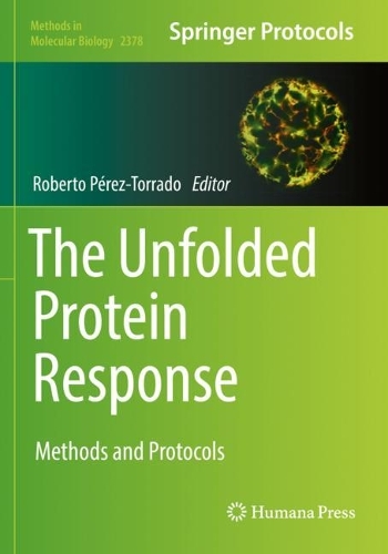 The Unfolded Protein Response: Methods and Protocols. 2022 ed.