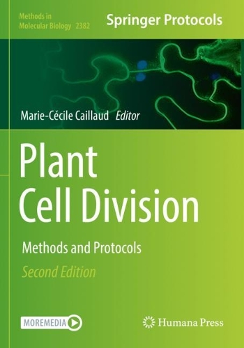 Plant Cell Division: Methods and Protocols. Second Edition 2022