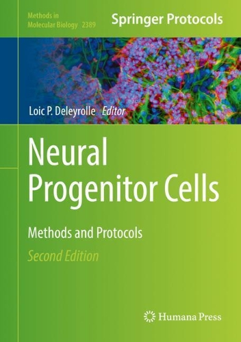 Neural Progenitor Cells: Methods and Protocols. Second Edition 2022