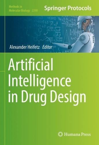 Artificial Intelligence in Drug Design. 2021 ed.