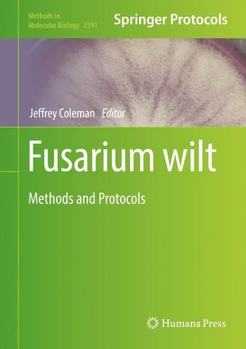 Fusarium wilt: Methods and Protocols. 2021 ed.