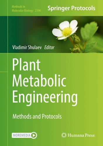 Plant Metabolic Engineering: Methods and Protocols. 2021 ed.