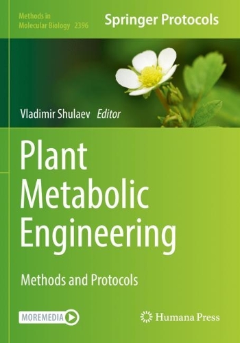 Plant Metabolic Engineering: Methods and Protocols. 2022 ed.