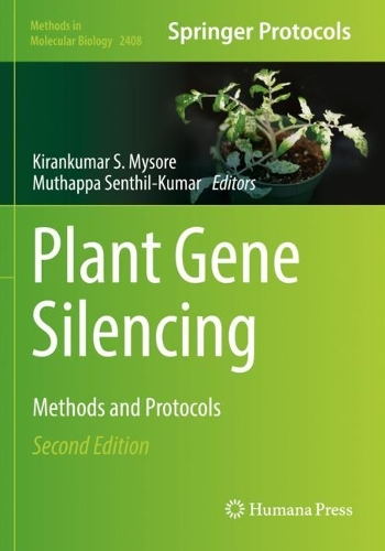 Plant Gene Silencing: Methods and Protocols. Second Edition 2022