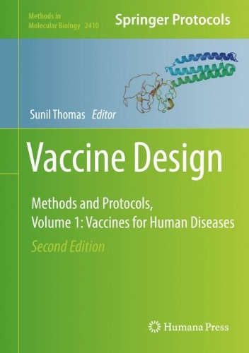 Vaccine Design: Methods and Protocols, Volume 1. Vaccines for Human Diseases. Second Edition 2022