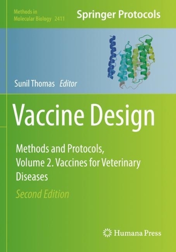 Vaccine Design: Methods and Protocols, Volume 2. Vaccines for Veterinary Diseases. Second Edition 2022