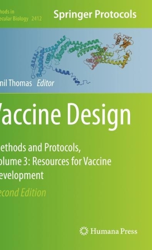 Vaccine Design: Methods and Protocols, Volume 3. Resources for Vaccine Development. Second Edition 2022