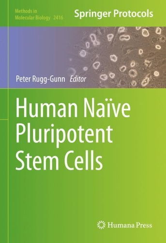 Human Naive Pluripotent Stem Cells. 2022 ed.