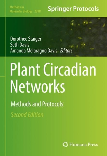 Plant Circadian Networks: Methods and Protocols. Second Edition 2022