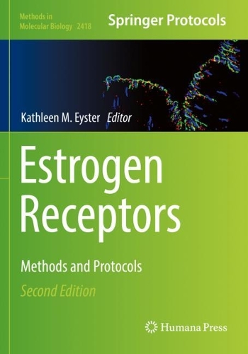 Estrogen Receptors: Methods and Protocols. Second Edition 2022