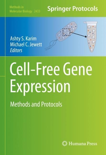 Cell-Free Gene Expression: Methods and Protocols. 2022 ed.