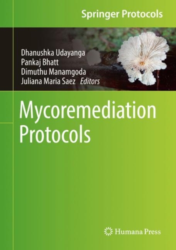 Mycoremediation Protocols. 2022 ed.