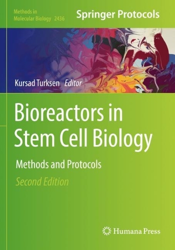 Bioreactors in Stem Cell Biology: Methods and Protocols. 2nd ed. 2022