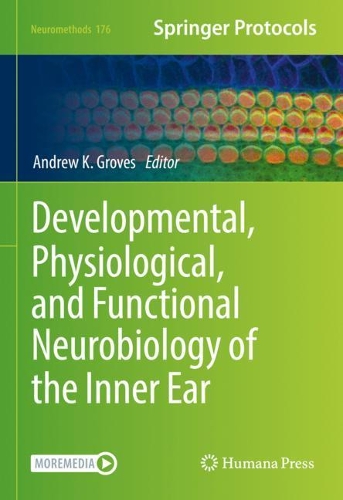Developmental, Physiological, and Functional Neurobiology of the Inner Ear. 2022 ed.