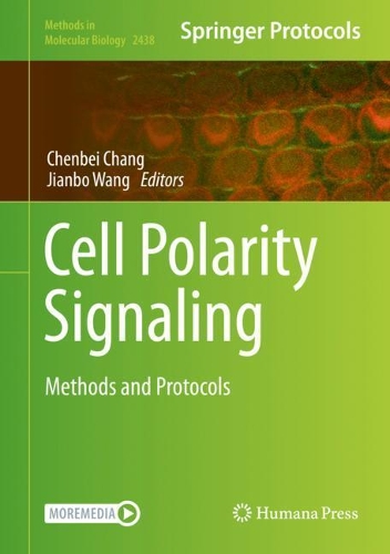 Cell Polarity Signaling: Methods and Protocols. 2022 ed.