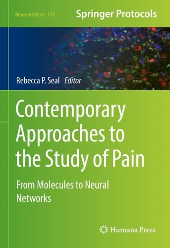 Contemporary Approaches to the Study of Pain: From Molecules to Neural Networks. 2022 ed.