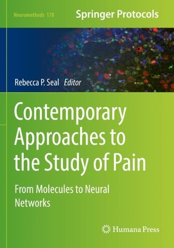 Contemporary Approaches to the Study of Pain: From Molecules to Neural Networks. 2022 ed.