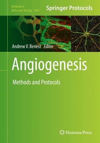 Angiogenesis: Methods and Protocols. 2022 ed.