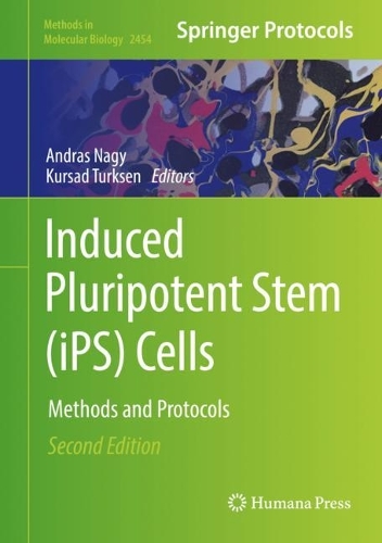 Induced Pluripotent Stem (iPS) Cells: Methods and Protocols. Second Edition 2022