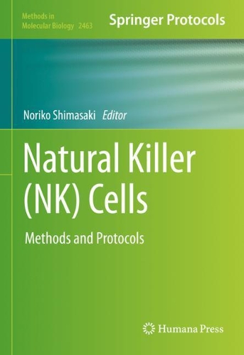 Natural Killer (NK) Cells: Methods and Protocols. 2022 ed.