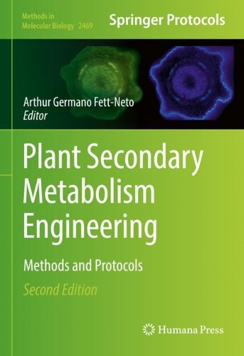 Plant Secondary Metabolism Engineering: Methods and Protocols. Second Edition 2022