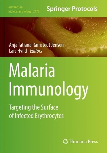 Malaria Immunology: Targeting the Surface of Infected Erythrocytes. 2022 ed.