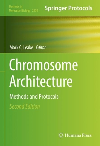 Chromosome Architecture: Methods and Protocols. Second Edition 2022