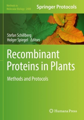Recombinant Proteins in Plants: Methods and Protocols. 2022 ed.