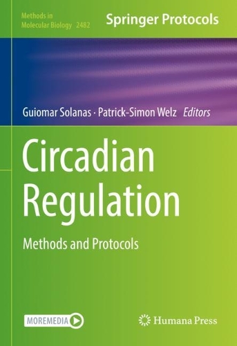 Circadian Regulation: Methods and Protocols. 2022 ed.