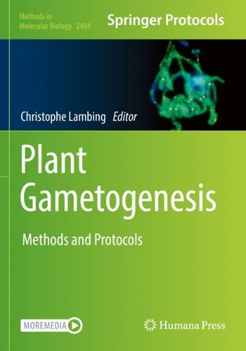 Plant Gametogenesis: Methods and Protocols. 2022 ed.