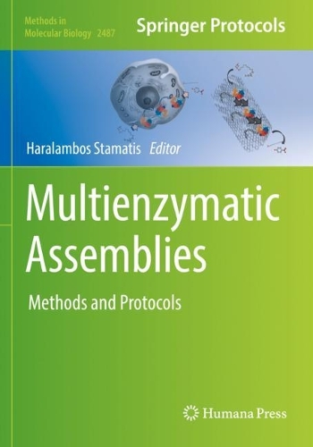 Multienzymatic Assemblies: Methods and Protocols. 2022 ed.