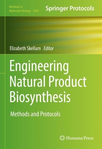 Engineering Natural Product Biosynthesis: Methods and Protocols. 2022 ed.