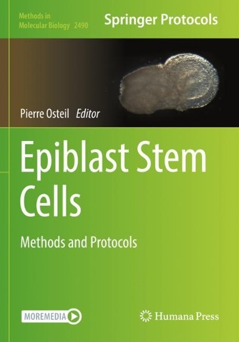 Epiblast Stem Cells: Methods and Protocols. 2022 ed.